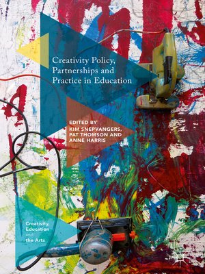 cover image of Creativity Policy, Partnerships and Practice in Education